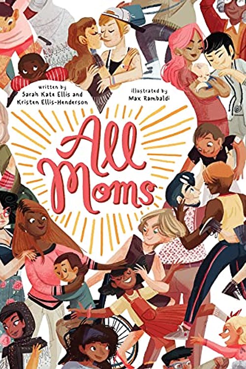Cover Art for 9781499812633, All Moms by Sarah Kate Ellis, Ellis-Henderson, Kristen