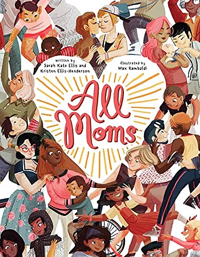 Cover Art for 9781499812633, All Moms by Sarah Kate Ellis, Ellis-Henderson, Kristen