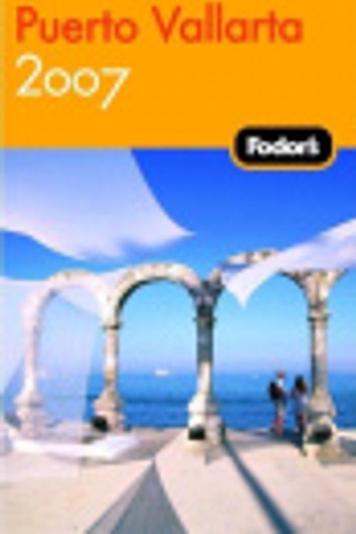 Cover Art for 9781400016747, Fodor's Puerto Vallarta 2007: With Excursions to Guadalajara, San Blas, and Inland Mountain Towns (Fodor's Gold Guides) by Jane Onstott