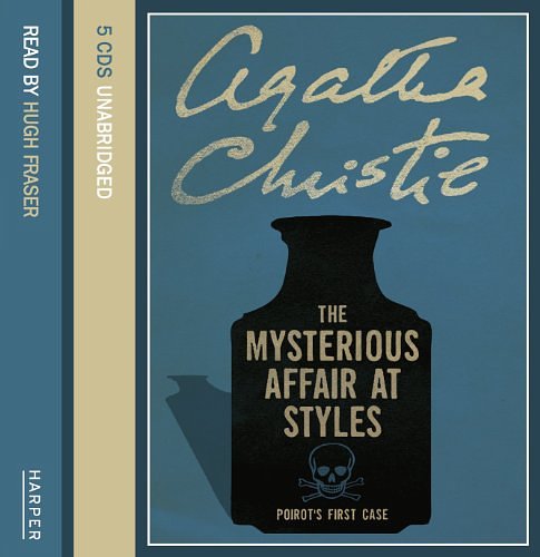 Cover Art for 9780007191055, The Mysterious Affair at Styles: Complete & Unabridged by Agatha Christie