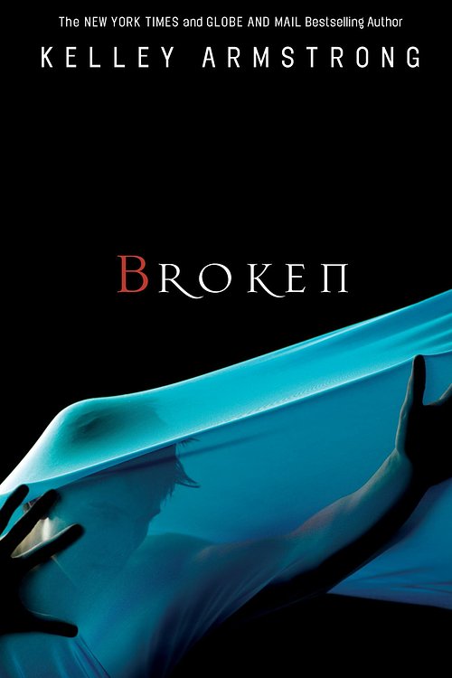 Cover Art for 9780307371577, Broken by Kelley Armstrong