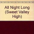 Cover Art for 9781559050043, Sweet Valley High - All Night Long by Kate William, Francine Pascal