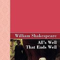 Cover Art for 9781605125831, All’s Well That Ends Well by William Shakespeare