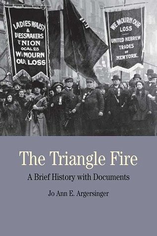 Cover Art for 9780312464523, The Triangle Fire by Professor Jo Ann E Argersinger