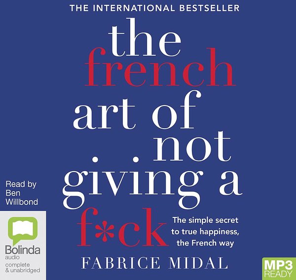 Cover Art for 9781489434043, The French Art of Not Giving a F*ck MP3 Audiobook by Fabrice Midal