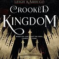 Cover Art for 9781250119315, Crooked Kingdom: A Sequel to Six of Crows by Leigh Bardugo