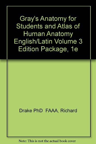 Cover Art for 9781437713831, Gray's Anatomy for Students: AND Atlas of Human Anatomy English/Latin Volume 3 by Drake PhD FAAA, Richard, Richard Drake, Reinhard Putz