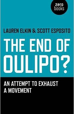 Cover Art for 9781780996554, The End of Oulipo? by Lauren Elkin
