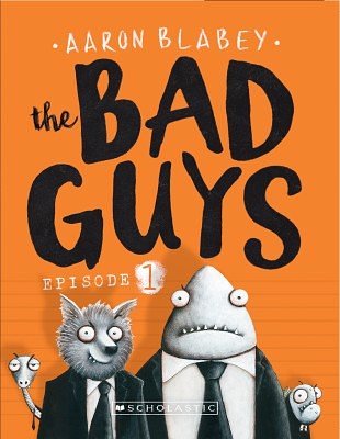 Cover Art for 9780203795422, The Bad Guys: Episode 1 by Aaron Blabey