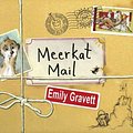 Cover Art for 9781416934738, Meerkat Mail by Emily Gravett