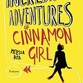 Cover Art for B01BIEYL10, The Incredible Adventures of Cinnamon Girl by Melissa Keil