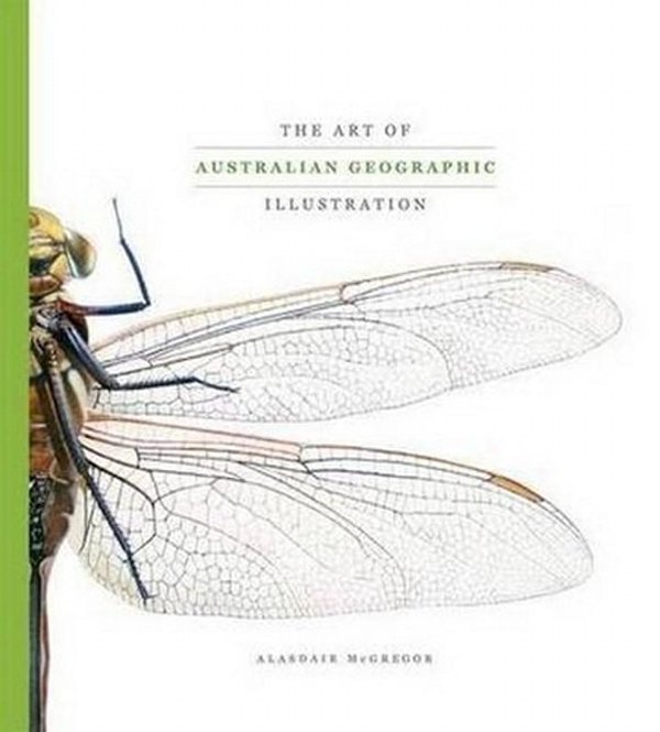 Cover Art for 9781742454726, The Art of Australian Geographic Illustration by Alasdair McGregor