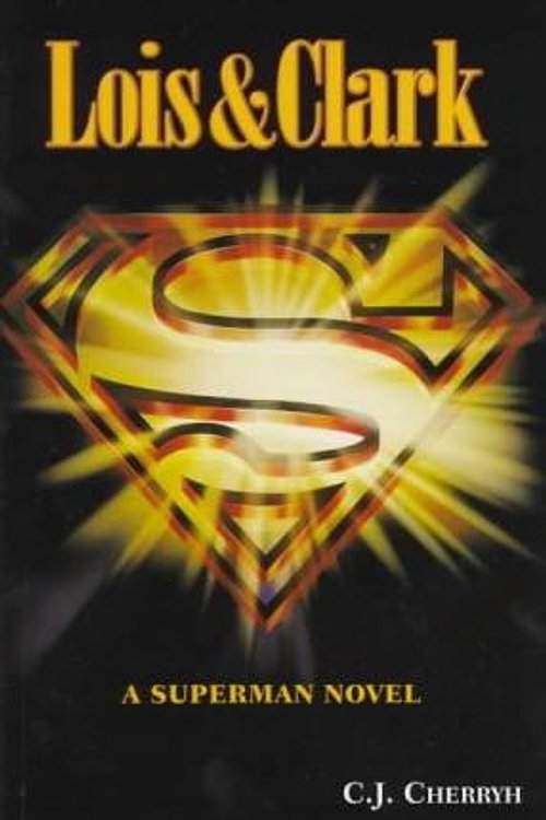 Cover Art for 9780761511694, Lois and Clark: a Superman Novel by C. J. Cherryh