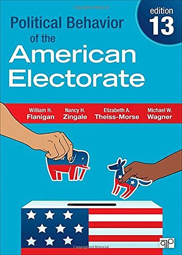 Cover Art for 9781452240442, Political Behavior of the American Electorate by William Flanigan, Nancy Zingale, Theiss-Morse, Elizabeth, Michael Wagner