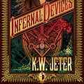 Cover Art for 9780857660985, Infernal Devices by K. W. Jeter