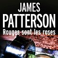 Cover Art for B00ICIE5HQ, Rouges sont les roses by James Patterson