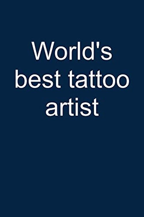 Cover Art for 9781093635904, World's Best Tattoo Artist: Notebook for Tattoing Tattoo Lover Artist Inked People 6x9 in Dotted by Titus Tattoista