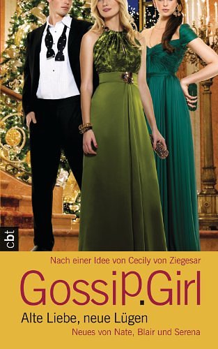 Cover Art for B004P1JCQ8, Gossip Girl - Alte Liebe, neue Lügen: Neues von Nate, Blair und Serena (Die Gossip Girl-Serie 2) (German Edition) by Cecily von Ziegesar