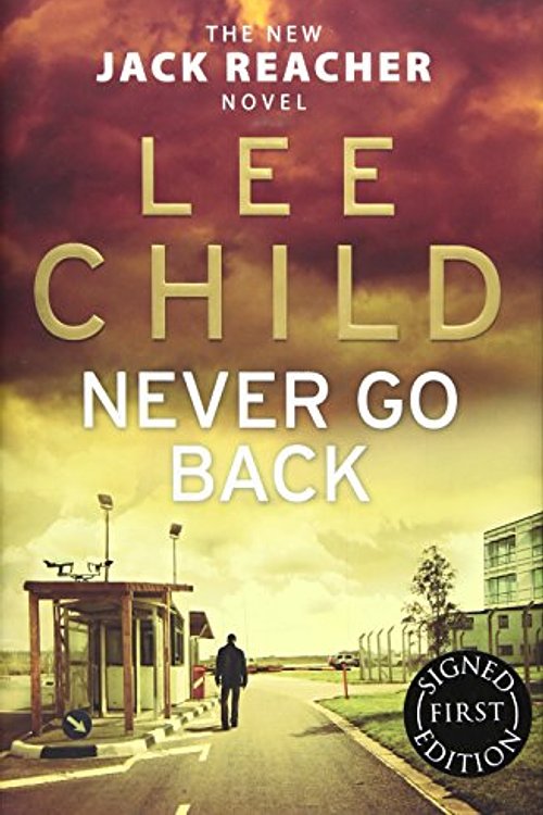 Cover Art for 9781472606198, Never Go Back (Signed Edition) by Lee Child