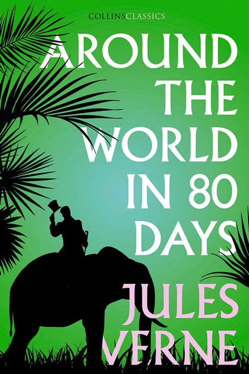 Cover Art for 9780008313807, Around the World in Eighty Days (Collins Classics) by Unknown