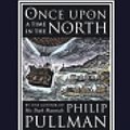 Cover Art for 9780375845109, Once Upon a Time in the North by Philip Pullman