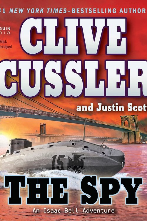 Cover Art for 9781101223079, The Spy by Clive Cussler, Justin Scott, Scott Brick