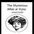 Cover Art for 1230000280424, The Mysterious Affair at Styles (Annotated) by Agatha Christie