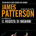 Cover Art for 9788830431249, Il regista di inganni by James Patterson