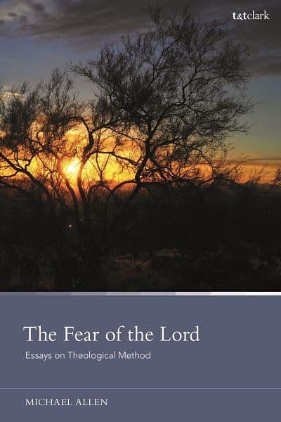 Cover Art for 9780567699688, The Fear of the Lord by Michael Allen