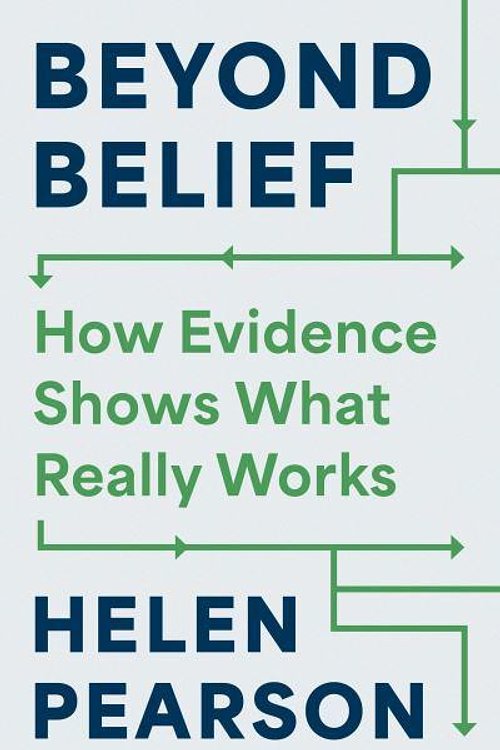 Cover Art for 9780691207070, Beyond Belief: How Evidence Shows What Really Works by Helen Pearson