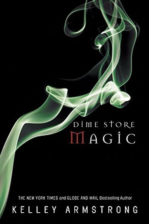 Cover Art for 9780307358011, Dime Store Magic by Kelley Armstrong