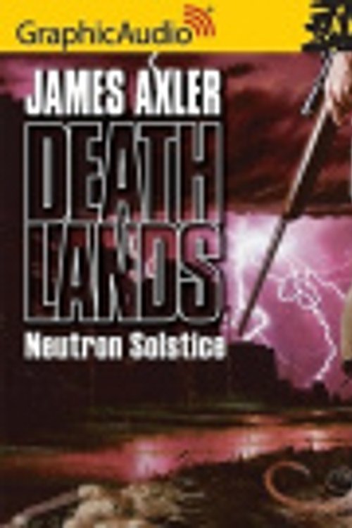Cover Art for 9781599500096, Neutron Solstice by James Axler