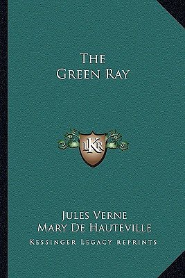 Cover Art for 9781163281376, The Green Ray by Jules Verne