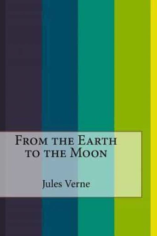 Cover Art for 9781530194698, From the Earth to the Moon by Jules Verne