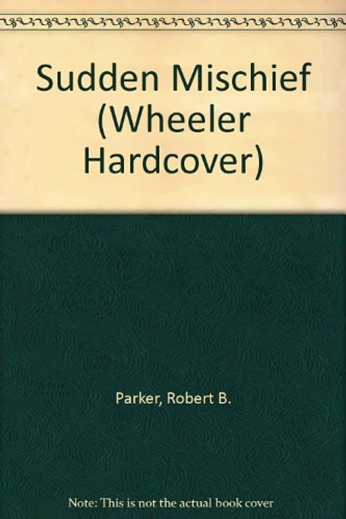 Cover Art for 9781568955698, Sudden Mischief by Robert B. Parker