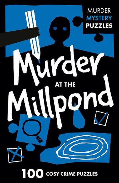 Cover Art for 9780008710071, Collins Murder Mystery Puzzles - Murder At Mill Pond by Dan Moore