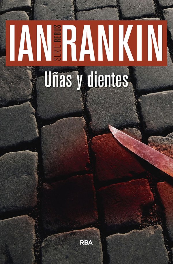 Cover Art for 9788490563588, Uñas y dientes. by Ian Rankin