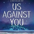 Cover Art for 9781501160790, Us Against You by Fredrik Backman