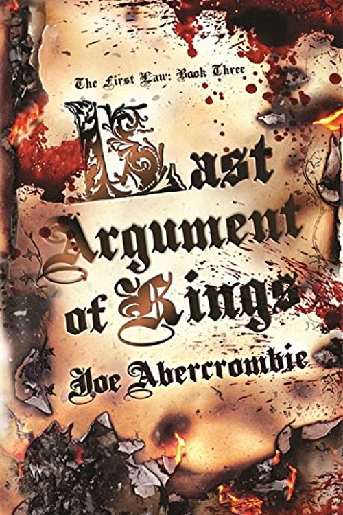 Cover Art for 9780575077898, Last Argument Of Kings: The First Law: Book Three: Book Three of the First Law (GollanczF.) by Joe Abercrombie
