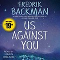 Cover Art for 9781508277637, Us Against You (Beartown) by Fredrik Backman