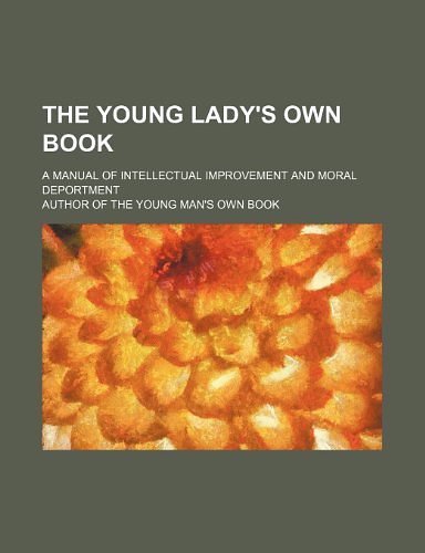 Cover Art for 9781150400117, Young Lady's Own Book; A Manual of Intellectual Improvement (Paperback) by Author of The Book