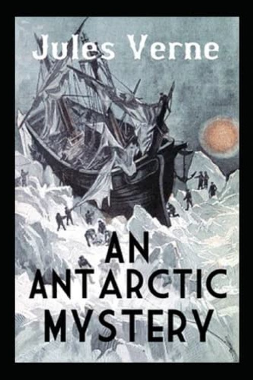 Cover Art for 9798848637120, An Antarctic Mystery by Verne Jules
