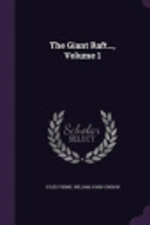 Cover Art for 9781354500668, The Giant Raft..., Volume 1 by Jules Verne