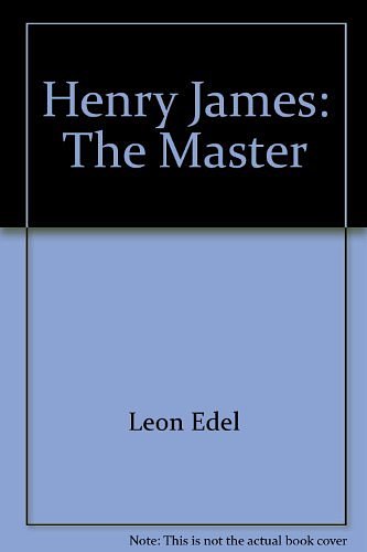 Cover Art for 9780380396856, Henry James: The Master by Leon Edel