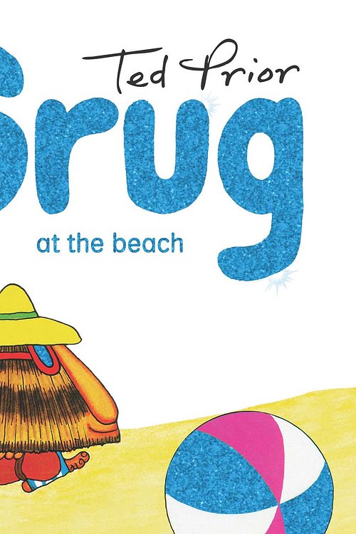 Cover Art for 9781760851224, Grug at the Beach by Ted Prior