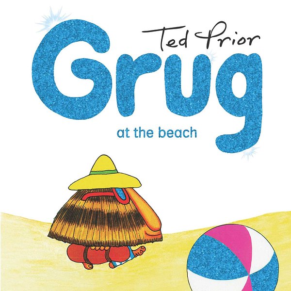 5 editions of Grug at the Beach by Ted Prior