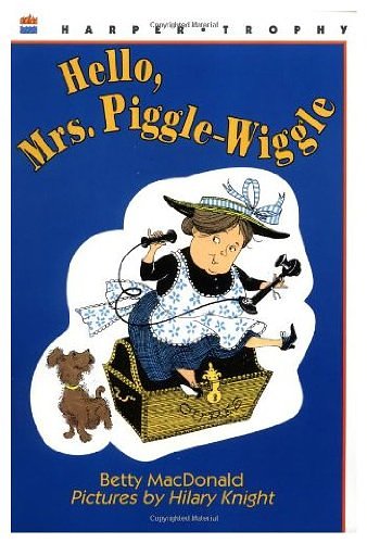 Cover Art for 9780061251245, Hello, Mrs. Piggle-Wiggle by Betty MacDonald