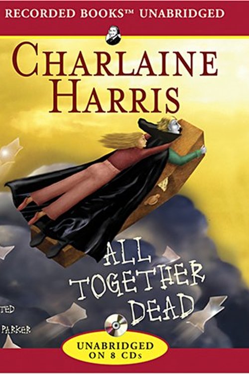 Cover Art for 9781428147805, All Together Dead (Sookie Stackhouse) (Audio CD) by Charlaine Harris