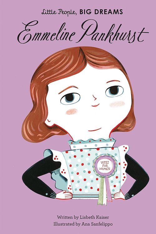 Cover Art for 9781786030207, Emmeline Pankhurst (Little People, Big Dreams) by Lisbeth Kaiser