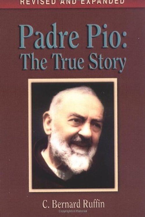 Cover Art for 9780879736736, Padre Pio: The True Story by Bernard C. Ruffin